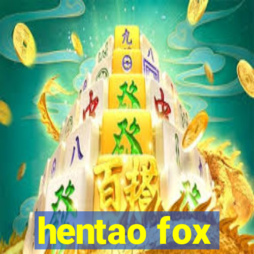 hentao fox